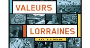 « Valeurs lorraines », parce qu’elles le valent bien <p>16 décembre 2013</p>